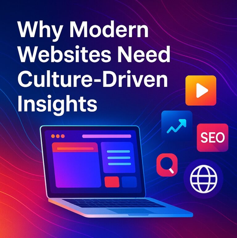 Why Modern Websites Need Culture-Driven Insights: The Overlooked Advantage in Digital Growth